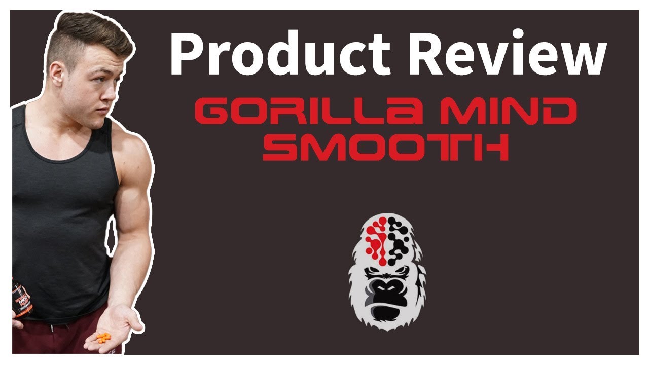 Gorilla Mind Smooth Review